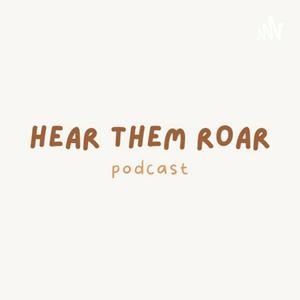 Hear Them Roar