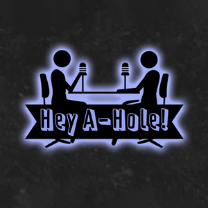 Hey A-Hole