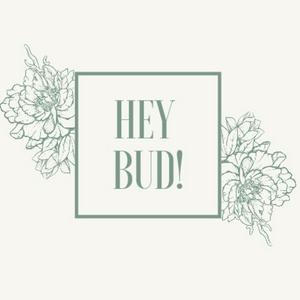 Hey Bud!