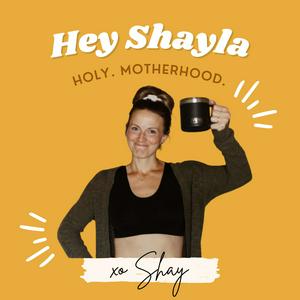 Listen to Hey Shayla - Judgement Free Motherhood 😅😭😍 in the App