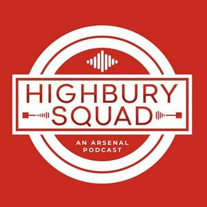 Highbury Squad | An Arsenal Podcast