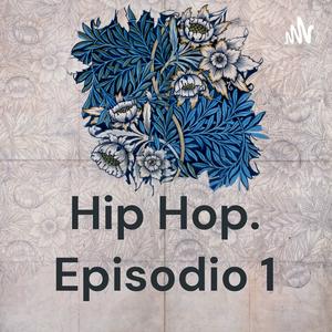 Hip Hop. Episodio 1