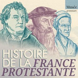 Listen to Histoire de la France protestante - Regards protestants in the App