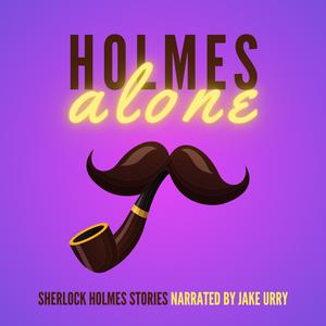 Holmes Alone: Sherlock Holmes Stories