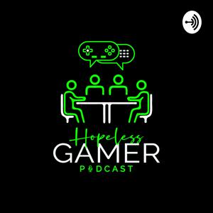 Hopeless Gamer Podcast