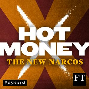 Listen to Hot Money: The New Narcos in the App