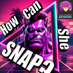 Listen to How Can She SNAP? - A Marvel SNAP Podcast in the App