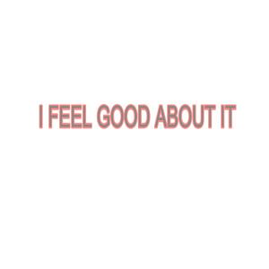 I Feel Good About It's show