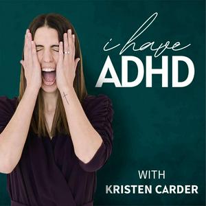 Listen to I Have ADHD Podcast in the App