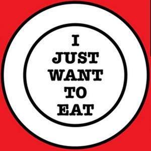 I Just Want To Eat