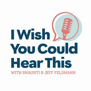 I Wish You Could Hear This