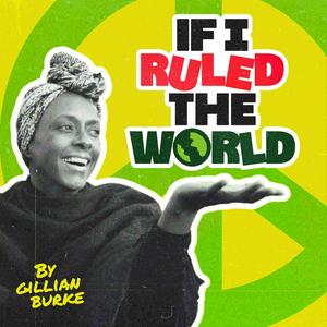 Listen to If I Ruled the World by Gillian Burke in the App