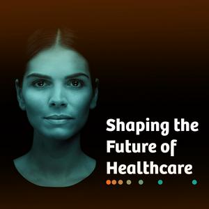 Listen to Shaping The Future Of Healthcare in the App