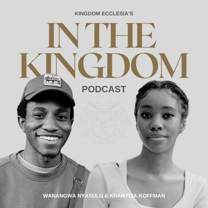 Listen to In The Kingdom Podcast in the App
