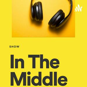 Listen to In The Middle in the App