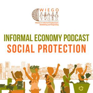 Listen to Informal Economy Podcast: Social Protection in the App