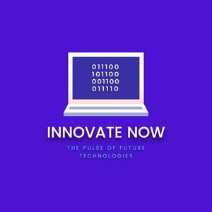Innovate Now: The Pulse of Future Technologies