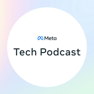 Listen to Meta Tech Podcast in the App