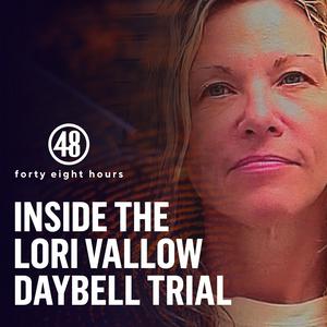 Listen to Inside the Lori Vallow Daybell Trial from 48 Hours in the App