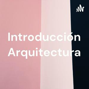 Introducción Arquitectura
