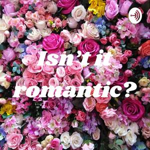 Isn't it romantic?