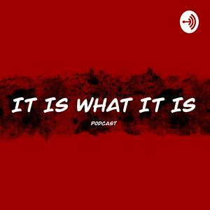 It is What it Is