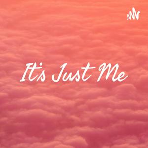 It's Just Me
