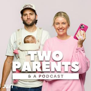 Listen to Two Parents & A Podcast in the App