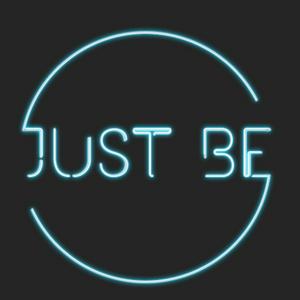Just Be