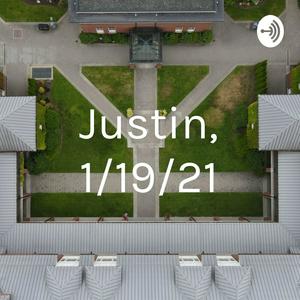 Justin, 1/19/21