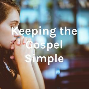 Keeping the Gospel Simple