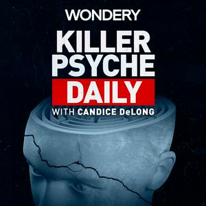 Listen to Killer Psyche Daily in the App