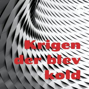 Krigen der blev kold
