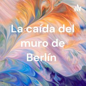 La caída del muro de Berlín