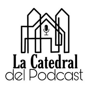 La Catedral del Podcast