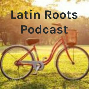 Latin Roots Podcast