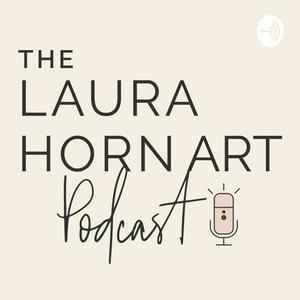 Listen to The Laura Horn Art Podcast in the App