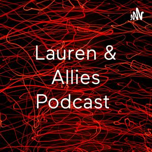 Lauren & Allies Podcast