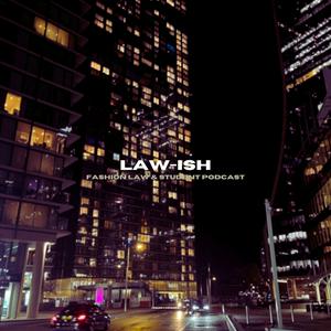Law-ish: Fashion Law & Law Student Podcast
