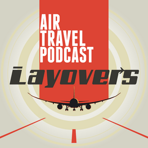 Listen to Layovers - Air Travel podcast in the App