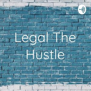Legal The Hustle