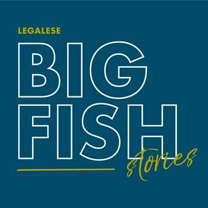 Listen to Legalese Big Fish Stories in the App