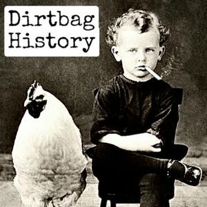 Listen to Dirtbag History in the App