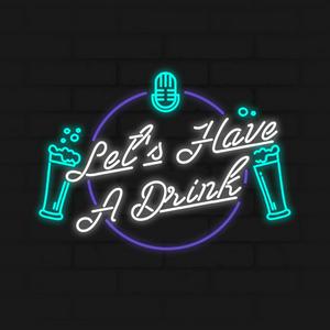 Let's Have A Drink