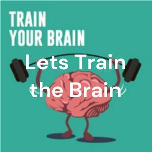 Lets Train the Brain