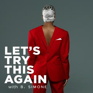 Listen to Let's Try This Again with B. Simone in the App