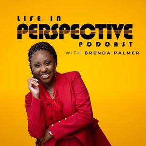 Listen to Life In Perspective with Brenda Palmer in the App