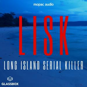 Listen to LISK: Long Island Serial Killer in the App