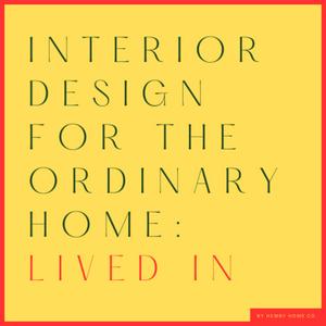Listen to Interior design for the ordinary home - Lived In in the App