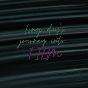 Long Day's Journey Into Film